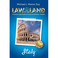 Law of the Land - Italy: A Practical Legal Guide for Tourists and Business Travelers