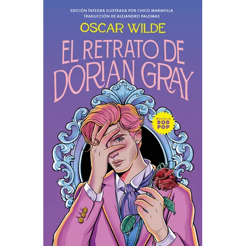 El Retrato de Dorian Gray (Edición Ilustrada) / The Picture of Dorian Gray (Illustrated Edition)