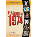 Flashback to 1974 - Celebrating the pop culture, people, politics, and places.: From the original Time-Traveler Flashback Series of Yearbooks - news e