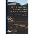 Opening of the Atlantic and Pacific Railroad: and Completion of the South Pacific Railroad to Springfield, Mo., May 3, 1870