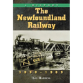 The Newfoundland Railway, 1898-1969: A History