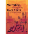 Motivating and Preparing Black Youth for Success
