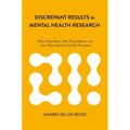 Discrepant Results in Mental Health Research: What They Mean, Why They Matter, and How They Inform Scientific Practices