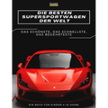 Die besten Supersportwagen der Welt: ein Bilderbuch für Kinder über Sportwagen, die schnellsten Autos der Welt, Buch für Kinder von 4-10 Jahren