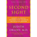 Second Sight: An Intuitive Psychiatrist Tells Her Extraordinary Story and Shows You How to Tapyour Own Inner Wisdom
