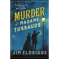 Murder at Madame Tussauds: The Gripping Historical Whodunnit