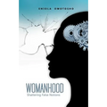 Womanhood: Shattering False Notions