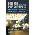 Here for the Hearing: Analyzing the Music in Musical Theater