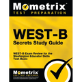 WEST-B Secrets Study Guide: WEST-B Exam Review for the Washington Educator Skills Test-Basic