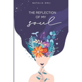 The reflection of my soul: Secrets of a story of self-healing.