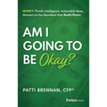 Am I Going to Be Okay?: Money: Timely Intelligence, Actionable Ideas, Answers to the Questions That Really Matter