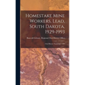 Homestake Mine Workers, Lead, South Dakota, 1929-1993: Oral History Transcript / 199