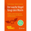 Der Wache Vogel Fängt Den Wurm: Motiviert, Erholt, Leistungsstark: Schlafperformance Für Mitarbeiter Und Unternehmen