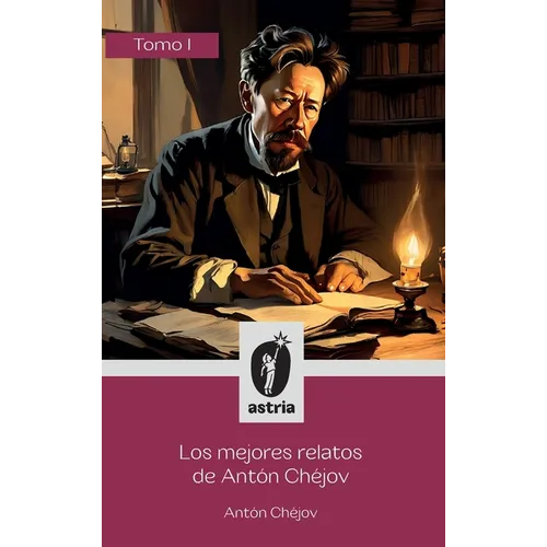 Los mejores relatos de Antón Chéjov Tomo I
