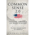 Common Sense 2.0: Freeing America of Debt Slavery