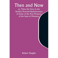Then and Now; or, Thirty-Six Years in the Rockies Personal Reminiscences of Some of the First Pioneers of the State of Montana