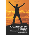 Quantum of Proof: Miracles, Marvels and Other Strange Stories