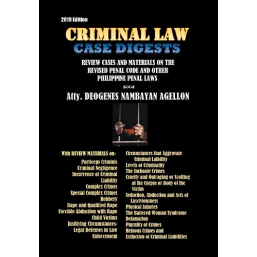 Criminal Law Case Digests: And Review Materials on the Revised Penal Code and Other Philippine Penal Laws (1904-2019)