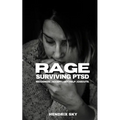 RAGE - Surviving PTSD: Recognize, Accept, Get Help, Execute