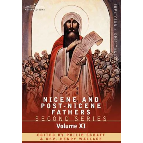 Nicene and Post-Nicene Fathers: Second Series, Volume XI Sulpitius Severus, Vincent of Lerins, John Cassian