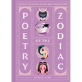 Poetry of the Zodiac: Discover Your Celestial World Through Verse