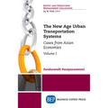 The New Age Urban Transportation Systems, Volume I: Cases from Asian Economies