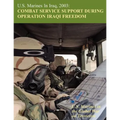 U.S. Marines in Iraq, 2003: Combat Service Support During Operation Iraqi Freedom (U.S. Marines in the Global War on Terrorism)