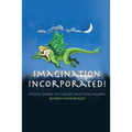 Imagination Incorporated!: Magical Tales for Parents and Their Children