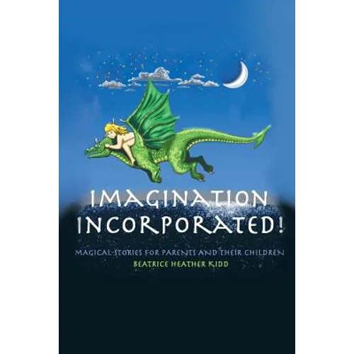 Imagination Incorporated!: Magical Tales for Parents and Their Children
