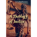 A Theology of Justice: Interpreting John Rawls in Corrections Ethics - An Ethnography