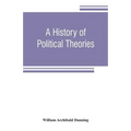 A history of political theories: from Rousseau to Spencer