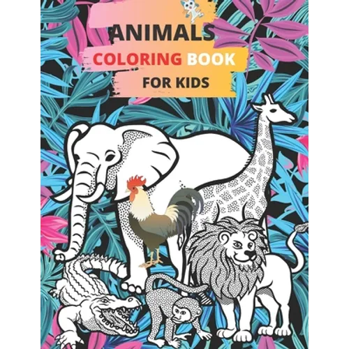 Animals coloring book For Kids: Relaxing Coloring Book for Girls and Boys Ages 4-10