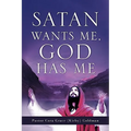 Satan Wants Me, God Has Me.