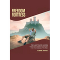 Freedom Fortress: Protect Your Freedom and Cash From the Collapse of the West