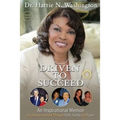 Driven to Succeed: An Inspirational Memoir of Lessons Learned Through Faith, Family and Favor