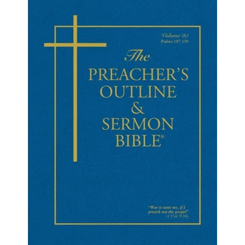 The Preacher's Outline & Sermon Bible: Psalms (107-150): King James Version