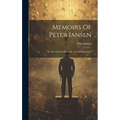 Memoirs Of Peter Jansen: The Record Of A Busy Life: An Autobiography