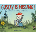 Gustav Is Missing!: A Tale of Friendship and Bravery