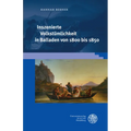 Inszenierte Volkstumlichkeit in Balladen Von 1800 Bis 1850