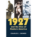 1927 and the Rise of Modern America