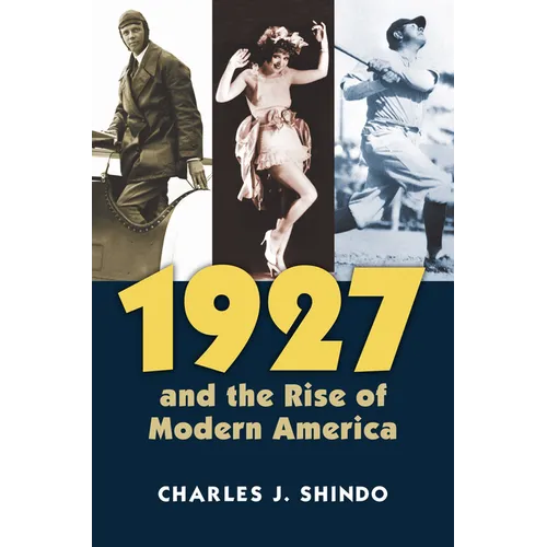 1927 and the Rise of Modern America