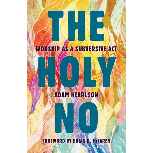 The Holy No: Worship as a Subversive Act