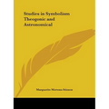 Studies in Symbolism Theogonic and Astronomical