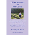 Gifted Momma and Her Guides