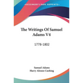 The Writings Of Samuel Adams V4: 1778-1802