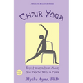 Chair Yoga: Easy, Healing, Yoga Moves You Can Do With a Chair