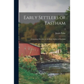 Early Settlers of Eastham: Containing Sketches of All Early Settlers of Eastham; 2