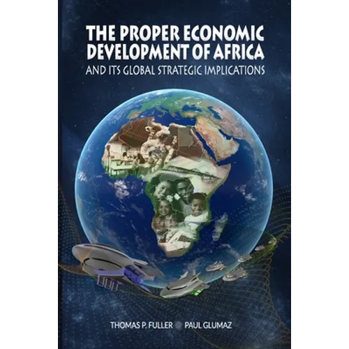 The Proper Economic Development of Africa and Its Global Strategic Implications
