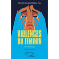 Violences au féminin: Témoignages
