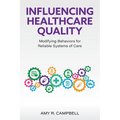 Influencing Healthcare Quality: Modifying Behaviors for Reliable Systems of Care